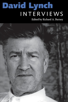 David Lynch: Interviews - Barney, Richard A (Editor)