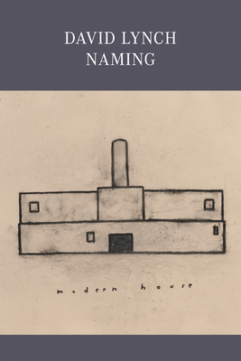 David Lynch: Naming - Lynch, David (Photographer), and Littman, Brett (Editor)