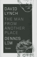 David Lynch: The Man from Another Place