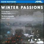 David Matthews: Winter Passions