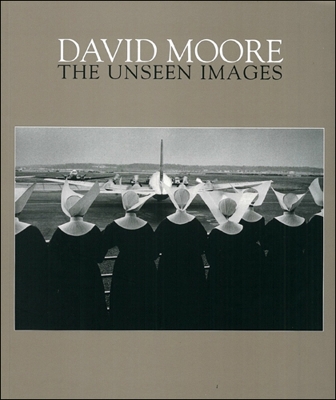 David Moore: Unseen Images - Moore, David