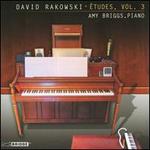 David Rakowski: �tudes, Vol. 3