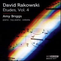 David Rakowski: �tudes, Vol. 4 - Amy Briggs (piano); Amy Briggs (toy piano); Amy Briggs (celeste)