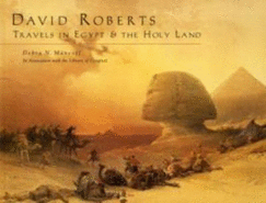 David Roberts: Travels in Egypt & the Holy Land