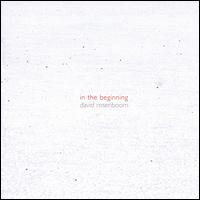 David Rosenboom: In the Beginning - Amy Tatum (flute); Andrew Leonard (clarinet); Andrew Tholl (violin); Aniela Perry (cello); April Guthrie (cello);...