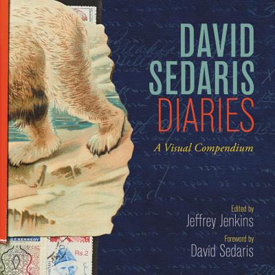 David Sedaris Diaries: A Visual Compendium - Sedaris, David (Foreword by), and Jenkins, Jeffrey (Editor)
