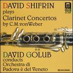 David Shifrin Plays Clarinet Concertos by C.M. von Weber