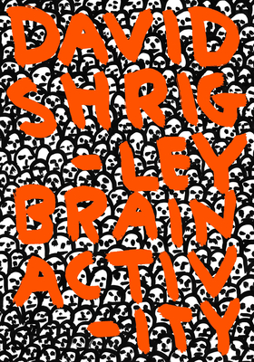 David Shrigley: Brain Activity - Monk, Jonathan (Editor), and Lauson, Cliff, and Martin, Herbert