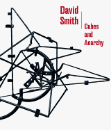 David Smith: Cubes and Anarchy