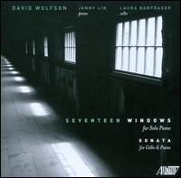 David Wolfson: Seventeen Windows - Jenny Lin (piano); Laura Bontrager (cello)