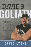 David's Goliath: Winning the Battle Against All Odds