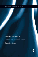David's Jerusalem: Between Memory and History
