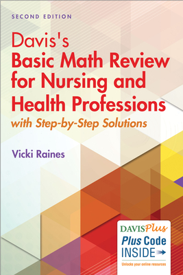 Davis's Basic Math Review for Nursing and Health Professions: With Step-By-Step Solutions - Raines, Vicki, Bs