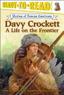 Davy Crockett: A Life on the Frontier (Ready-To-Read Level 3)