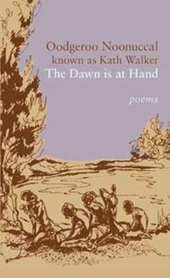 Dawn Is at Hand - Walker, Kath, and Williamson, Malcolm (Introduction by)