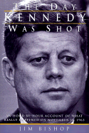 Day Kennedy Was Shot