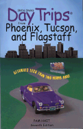 Day Trips from Phoenix, Tucson, and Flagstaff: Getaways Less Than Two Hours Away