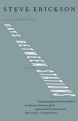 Days Between Stations - Erickson, Steve