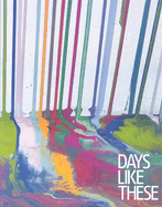 Days Like These: Tate Triennial Exhibition of Contemporary British Art 2003
