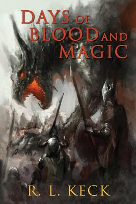 Days of Blood and Magic - Keck, R L