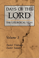 Days of the Lord: Volume 3: Easter Triduum, Easter Season Volume 3