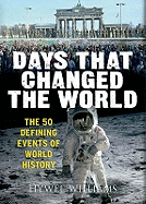 Days That Changed the World: The Moments That Shaped History