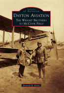 Dayton Aviation: The Wright Brothers to McCook Field