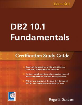 DB2 10.1 Fundamentals: Certification Study Guide - Sanders, Roger E