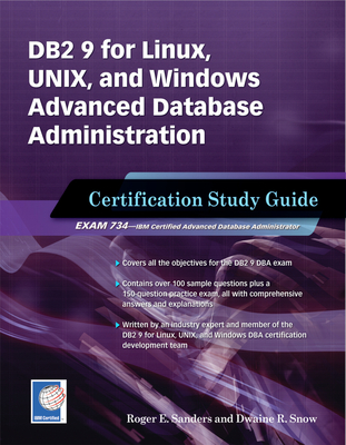 DB2 9 for Linux, Unix, and Windows Advanced Database Administration Certification: Certification Study Guide - Sanders, Roger E, and Snow, Dwaine R