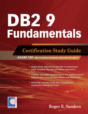 DB2 9 Fundamentals: Certification Study Guide - Sanders, Roger E