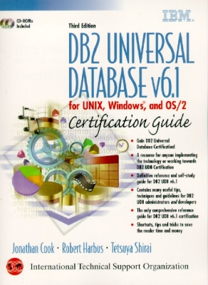DB2 Universal Database V6.1 Certification Guide: For UNIX, Windows, and OS/2 - Cook, Jonathan, and Harbus, Robert, and Shirai, Tetsuya