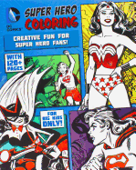 DC Comics Super Hero Coloring: Creative Fun for Super Hero Fans!