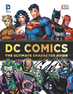 DC Comics: The Ultimate Character Guide