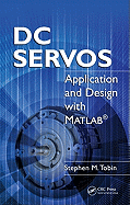 DC Servos: Application and Design with MATLAB�