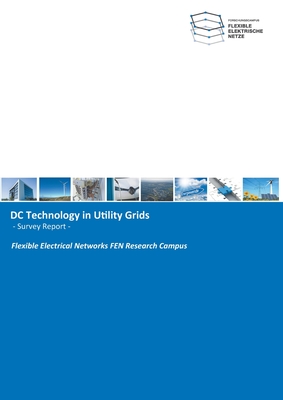 DC Technology in Utility Grids: -Survey Report- - Rabiee, Sedigheh, and Cupelli, Marco, and Ferdowsi, Mohsen
