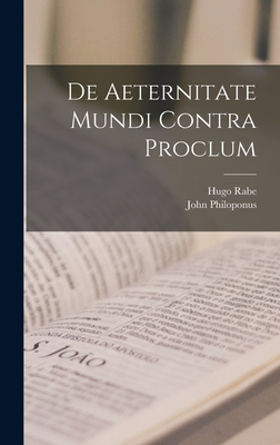de Aeternitate Mundi Contra Proclum - Rabe, Hugo