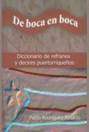 de Boca En Boca: Diccionario de Refranes y Decires Puertorriquenos