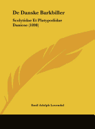 De Danske Barkbiller: Scolytidae Et Platypodidae Danicae (1898)