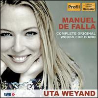 De Falla: Complete Original Works for Piano - Uta Weyand (piano)