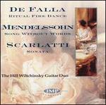 De Falla: Ritual Fire Dance; Mendelssohn: Song Without Words; Scarlatti: Sonata
