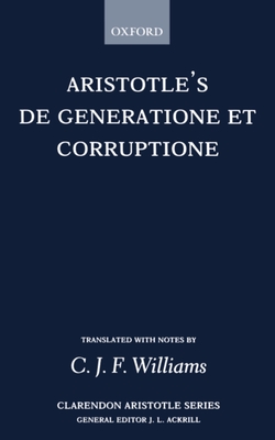 De Generatione et Corruptione - Aristotle, and Williams, C. J. F. (Translated by)