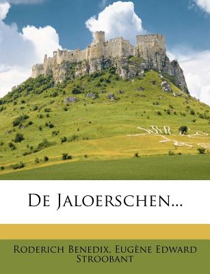 de Jaloerschen... - Benedix, Roderich, and Eugene Edward Stroobant (Creator)