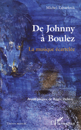 De Johnny ? Boulez: La musique ?cartel?e