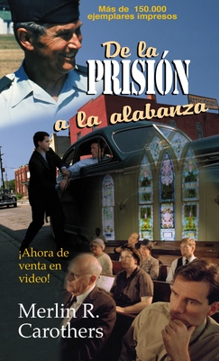 de la Prision a la Alabanza - Carothers, Merl?n R