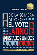 De la sombra al poder: El Voto Latino En Estados Unidos