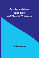 de la Terre a la Lune, Trajet Direct En 97 Heures 20 Minutes