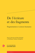 de l'Ecriture Et Des Fragments: Fragmentation Et Sciences Humaines