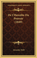 de L'Heredite Du Pouvoir (1849)