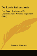 de Locis Sallustianis: Qui Apud Scriptores Et Grammaticos Veteres Leguntur (1884)