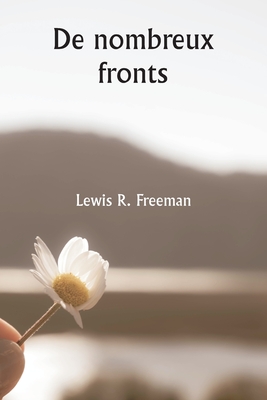 De nombreux fronts - Freeman, Lewis R